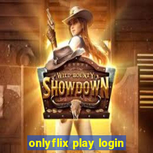 onlyflix play login